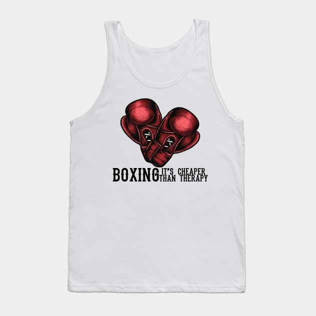 Boxing Is Cheaper Than Therapy Tank Top by StreetDesigns